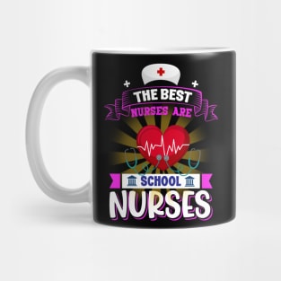 The Best Nurses Are School Nurses Mug